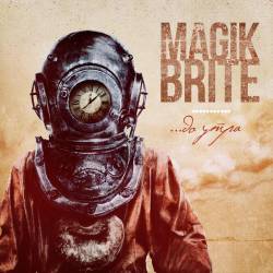 Magik Brite : ...Do Utra